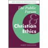 The Public Forum and Christian Ethics door Robert Gascoigne