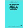 The Radical Right In Interwar Estonia by PhD Kasekemp Andres