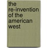 The Re-Invention Of The American West door Noriko Suzuki