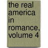 The Real America In Romance, Volume 4 door Anonymous Anonymous