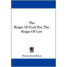 The Reign of God Not the Reign of Law door Thomas Scott Bacon