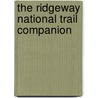 The Ridgeway National Trail Companion door Onbekend