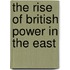 The Rise Of British Power In The East