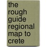 The Rough Guide Regional Map to Crete by Rough Guides Maps