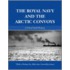 The Royal Navy and the Arctic Convoys