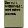 The Rural Enthusiast, And Other Poems by M.H. Hay