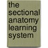 The Sectional Anatomy Learning System
