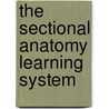 The Sectional Anatomy Learning System door Edith J. Applegate