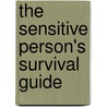 The Sensitive Person's Survival Guide door Kyra Mesich