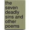 The Seven Deadly Sins and Other Poems door David R. Slavitt