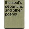 The Soul's Departure, And Other Poems door Edward Willmore