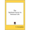 The Spiritual Factor In National Life by C. Jinarajadasa