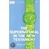 The Supernatural In The New Testament