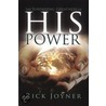 The Surpassing Greatness Of His Power door Rick Joyner