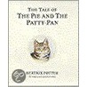The Tale of the Pie and the Patty-Pan door Potter Beatrix