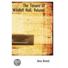 The Tenant Of Wildfell Hall, Volume I by Anne Brontë