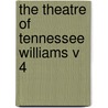 The Theatre Of Tennessee Williams V 4 door Tennessee Williams