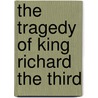 The Tragedy Of King Richard The Third door Anonymous Anonymous