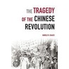 The Tragedy of the Chinese Revolution door Harold R. Isaacs
