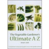 The Vegetable Gardener's Ultimate A-Z by Edward C. Smith