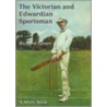 The Victorian And Edwardian Sportsman by Richard Tames