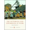 The Victorians And Edwardians At Work by John Hannavy