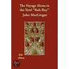The Voyage Alone In The Yawl  Rob Roy by John MacGregor