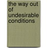 The Way Out Of Undesirable Conditions by James Allen
