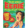 The Weird World Of Eerie Publications by Mike Howlett