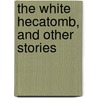 The White Hecatomb, And Other Stories by W.C. (William Charles) Scully