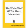 The White Wolf Of The Hartz Mountains by Captain Frederick Marryat