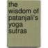 The Wisdom of Patanjali's Yoga Sutras