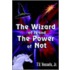 The Wizard Of Is And The Power Of Not