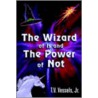 The Wizard Of Is And The Power Of Not door T.V. Vessels Jr.