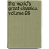 The World's Great Classics, Volume 26