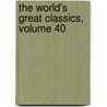 The World's Great Classics, Volume 40 by Timothy Dwight