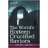 The World's Sixteen Crucified Saviors
