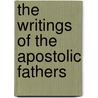The Writings Of The Apostolic Fathers door Rev Alexander Roberts