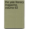 The Yale Literary Magazine, Volume 63 by Anonymous Anonymous