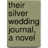 Their Silver Wedding Journal, A Novel