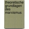 Theoretische Grundlagen Des Marxismus by Mikhail Ivanovich Tugan-Baranovski