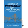 Theory of Vibration with Applications by William T. Thomson