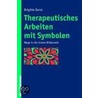 Therapeutisches Arbeiten mit Symbolen by Brigitte Dorst