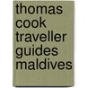 Thomas Cook Traveller Guides Maldives by Debbie Stowe
