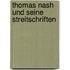 Thomas Nash Und Seine Streitschriften