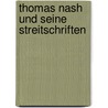 Thomas Nash Und Seine Streitschriften door Arno Piehler