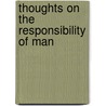 Thoughts On The Responsibility Of Man by Emma Meek