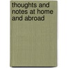 Thoughts and Notes at Home and Abroad door Elihu Burritt