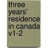 Three Years' Residence In Canada V1-2 door T.R. Preston