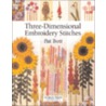 Three-Dimensional Embroidery Stitches door Pat Trott